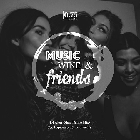 Music, Wine & Friends w/ DJ Alert