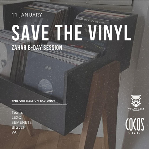 SAVE THE VINYL / ZAHAR B-DAY SESSION 
