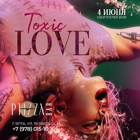 TOXIC LOVE | PTIZZA Bar