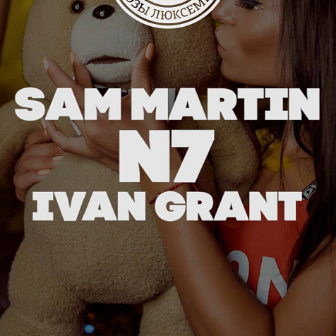 Sam Martin/ N7 / Ivan Grant